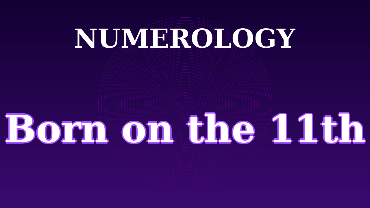 Born on the 11th Numerology Video
