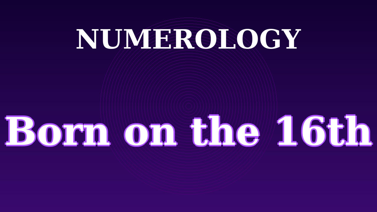 Born on the 16th Numerology Video