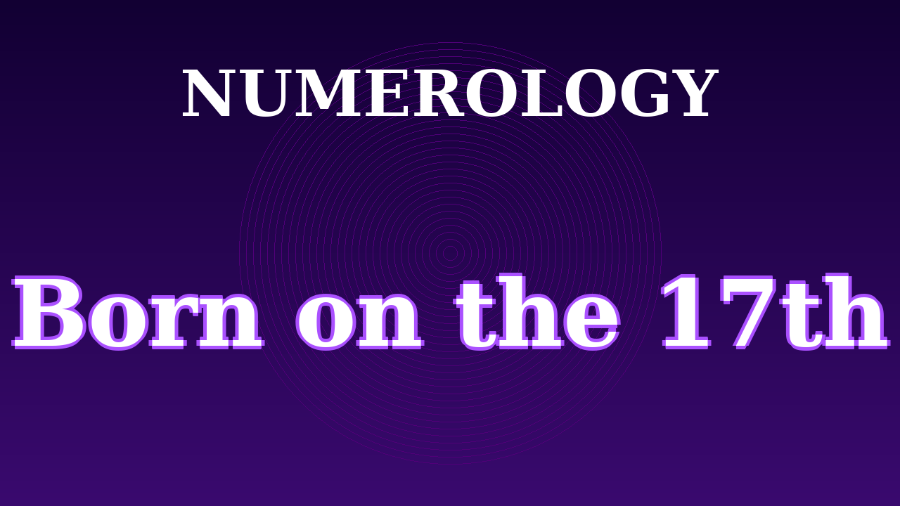 Born on the 17th Numerology Video