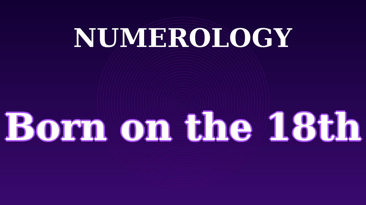 Born on the 18th Numerology Video