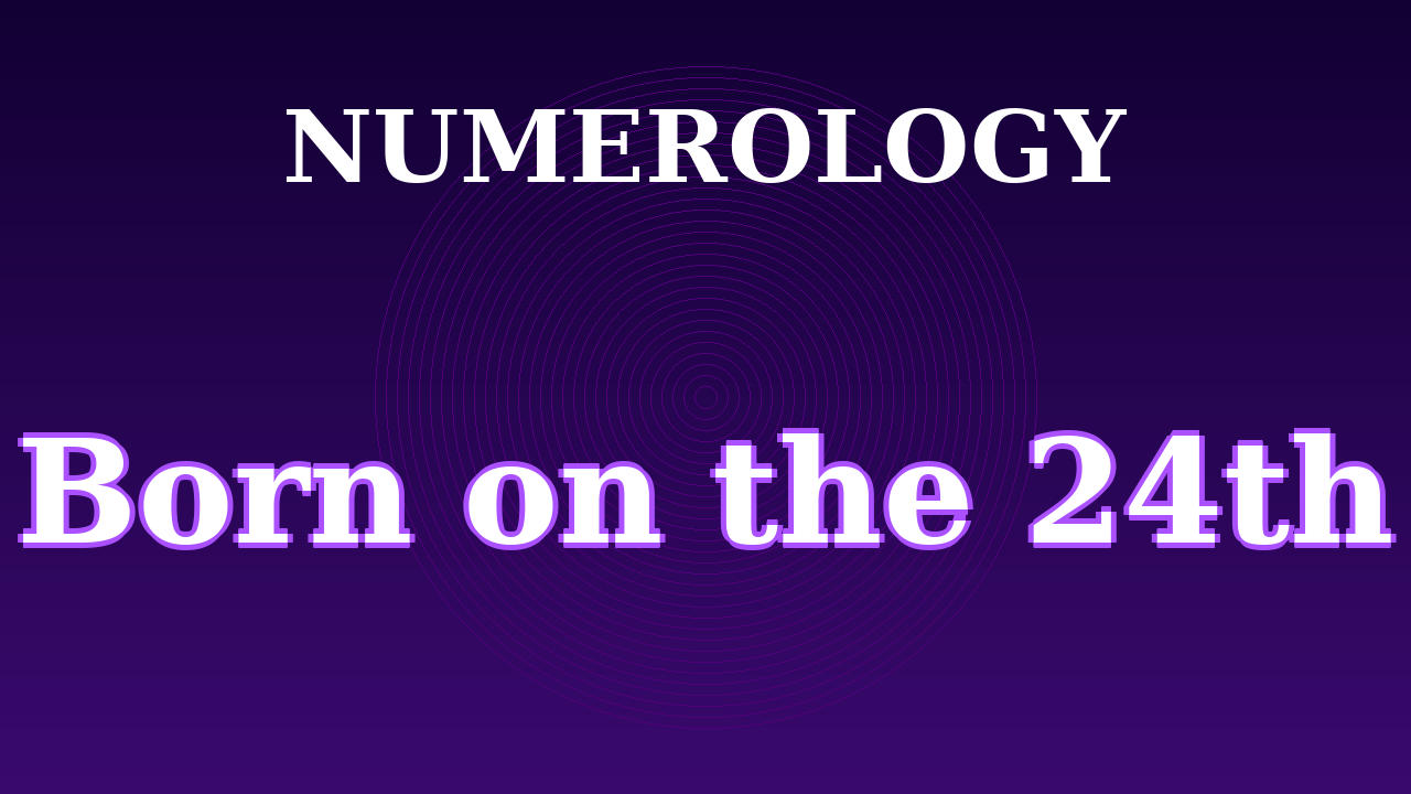 Born on the 24th Numerology Video