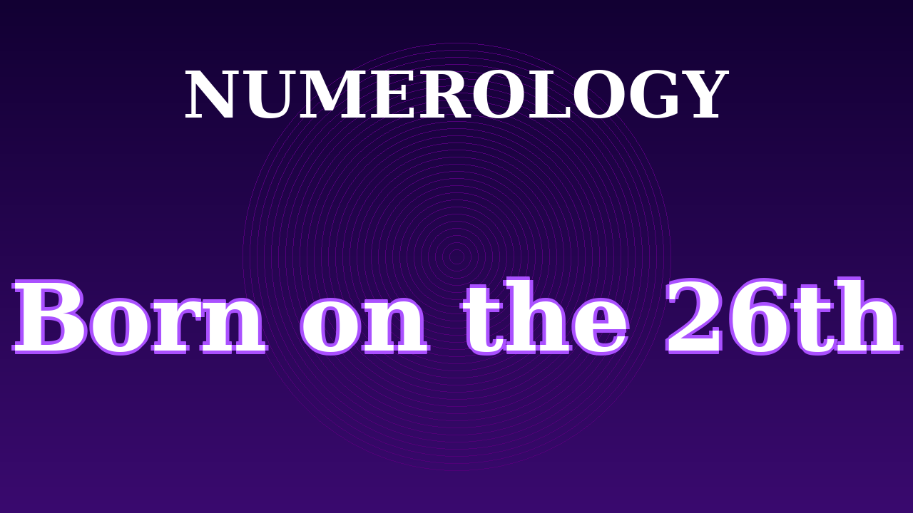 Born on the 26th Numerology Video
