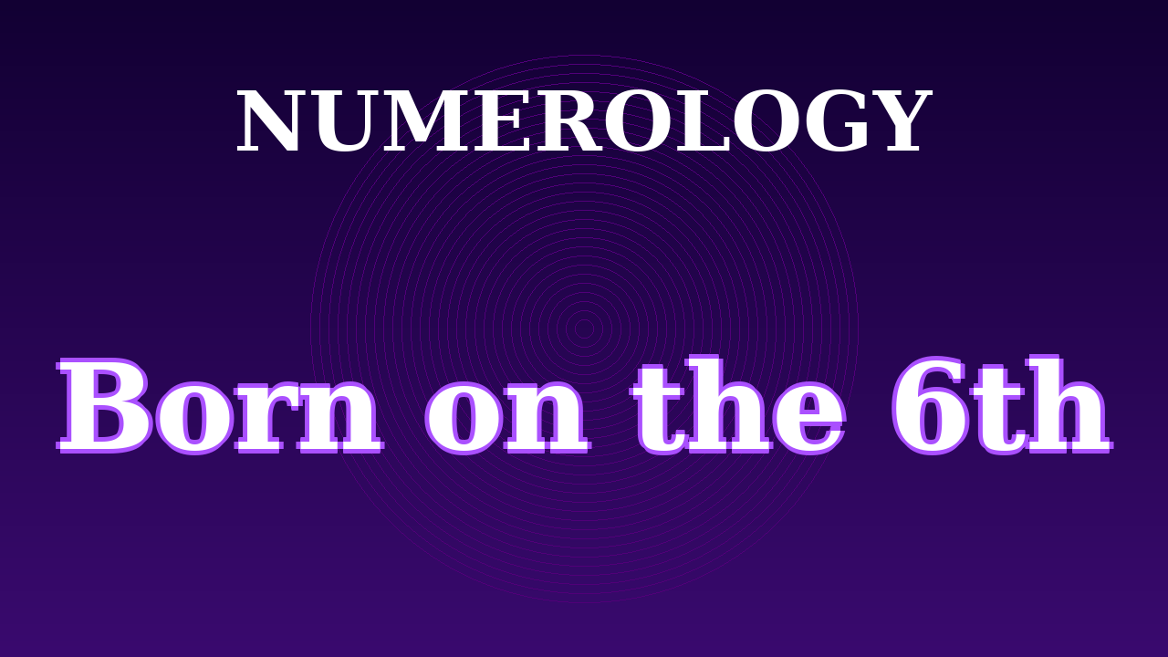Born on the 6th Numerology Video